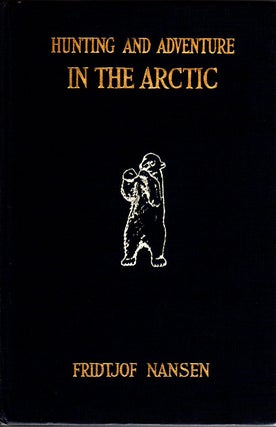 Item #11223 Hunting and Adventure in the Arctic. Fridtjof Nansen