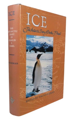 Item #11296 Ice; The Antarctic Diary of Charles F. Passel. Charles F. Passel, Tim Baughman, Ed