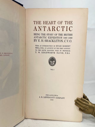 The Heart of the Antarctic; Being the Story of the British Antarctic Expedition 1907-1909
