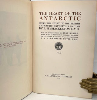 The Heart of the Antarctic; Being the Story of the British Antarctic Expedition 1907-1909