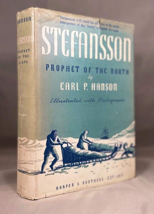 Item #11347 Stefansson Prophet of the North. Earl Hanson