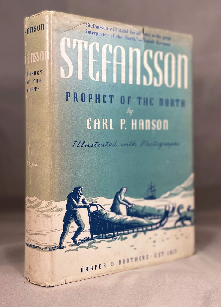 Item #11347 Stefansson Prophet of the North. Earl Hanson.