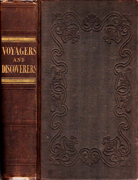 Item #11386 Lives and Exploits of the most Distinguished Voyagers, Adventurers and Discovers; In Europe, Asia, Africa, America, the South Seas, and Polar Regions. J. A. St. John, Sir Hugh Murray.