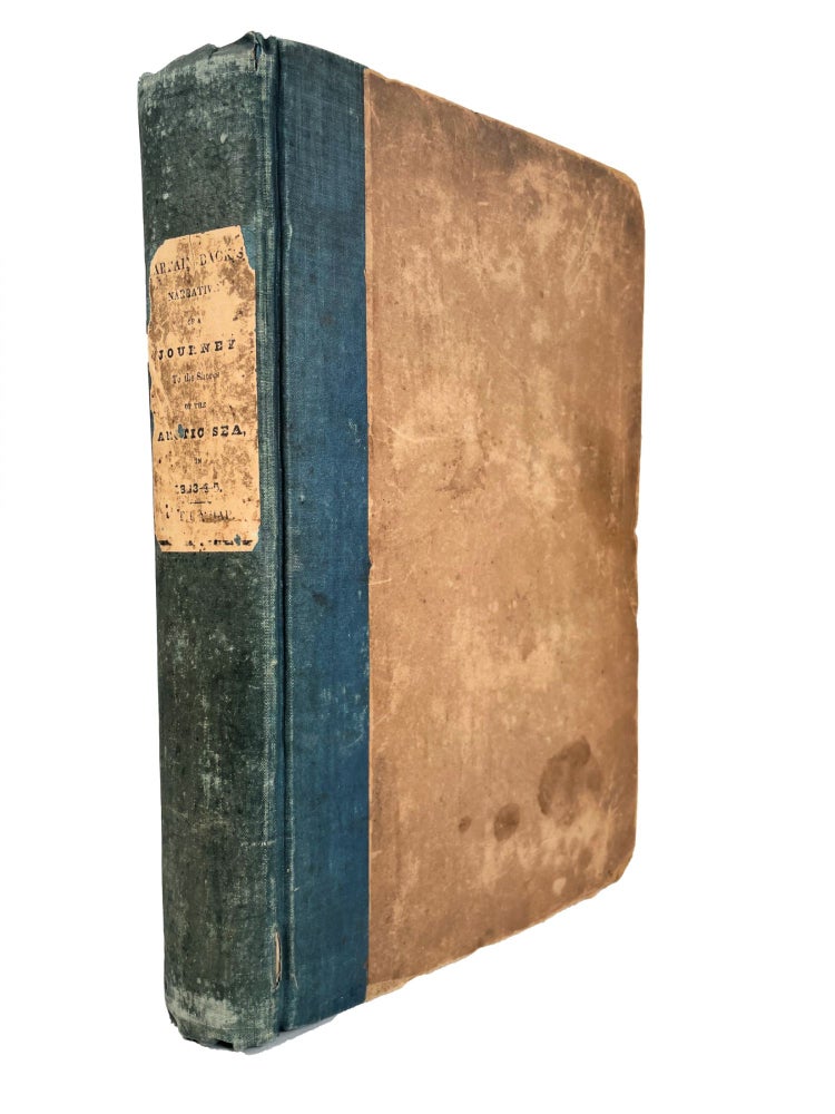 Item #11699 Narrative of the Arctic Land Expedition; to the Mouth of the Great Fish River and along the Shores of the Arctic Ocean in the Years 1833, 1834, and 1835. George Capt Back, R. N.