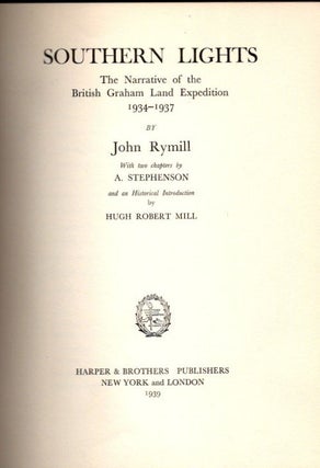 Item #11702 Southern Lights | The Narrative of the British Graham Land Expedition 1934-1937. John...