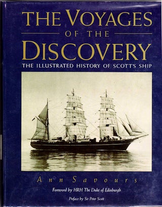 Item #11718 The Voyages of the Discovery; The Illustrated History of Scott’s Ship. Ann Savours