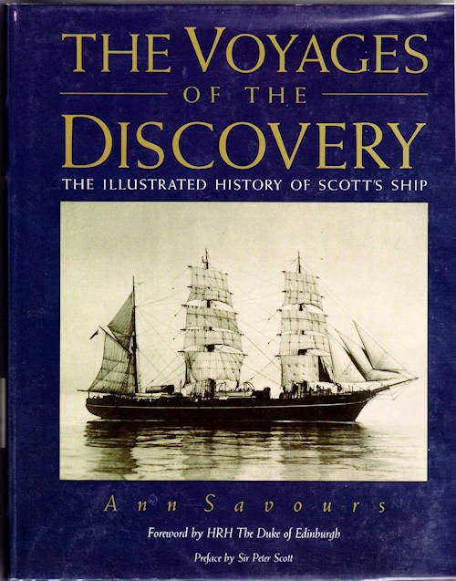 Item #11718 The Voyages of the Discovery; The Illustrated History of Scott’s Ship. Ann Savours.