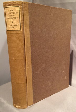 Item #11752 The Amenities of Book-Collecting and Kindred Affections. A. Edward Newton