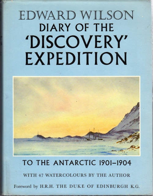 Item #12957 Dairy of the Discovery Expedition to the Antarctic Regions 1901 - 1904. Edward Wilson, Ed Ann Savours.