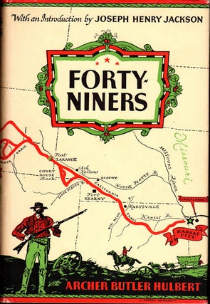 Item #12984 Forty-Niners; The Chronicle of the California Trail [with an introduction by Joseph...