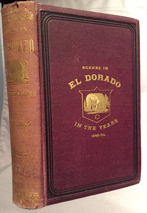 Notes of a Voyage to California via Cape Horn together with Scenes in El Dorado, in the Years. Samuel C. Upham.