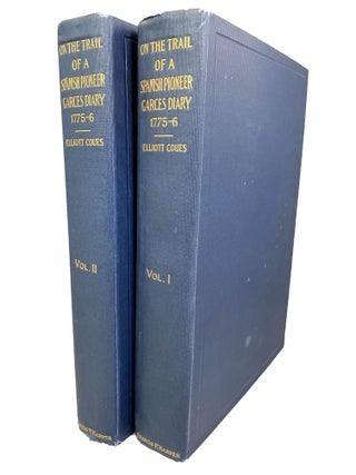 Item #13066 On the Trail of a Spanish Pioneer | The Diary and Itinerary of Francisco Garces...