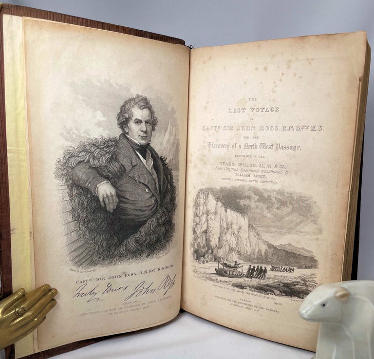 Item #13070 The Last Voyage of Capt. Sir John Ross, R.N. Knt., | to the Arctic Regions | for the Discovery of a North West Passage | Performed in the years 1829-30-31-32 and 33 | To which is prefixed; An Abridgement of the former Voyages of Captns. Ross, Parry & other celebrated navigators to the northern latitudes, compiled From Authentic Information and Original Documents transmitted by William Light, Purser’s steward to the expedition. Illustrated by engravings from drawings taken on the spot. Robert Huish, Compiler.