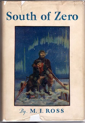 South of Zero; The Journal of John Hale Meredith while with the Clark-Jamison Antarctic...