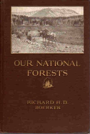 Item #13178 Our National Forests; A short popular account of the work of the United States Forest...