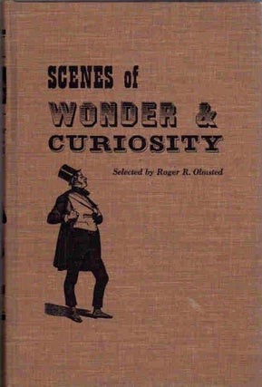 Scenes of Wonder & Curiosity; From Hutchings’ California Magazine 1856-1861 |. R. R. Olmsted, Ed.