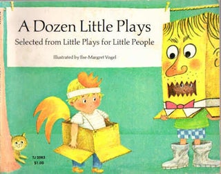 Item #13279 A Dozen Little Plays; Selected from Little Plays for Little People. Judith Martin,...