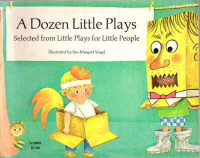 Item #13279 A Dozen Little Plays; Selected from Little Plays for Little People. Judith Martin, Introduction.