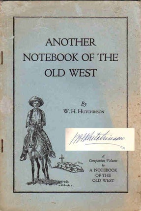 Item #13307 Another Notebook of the Old West; Companion Volume to A Notebook of the Old West. W....