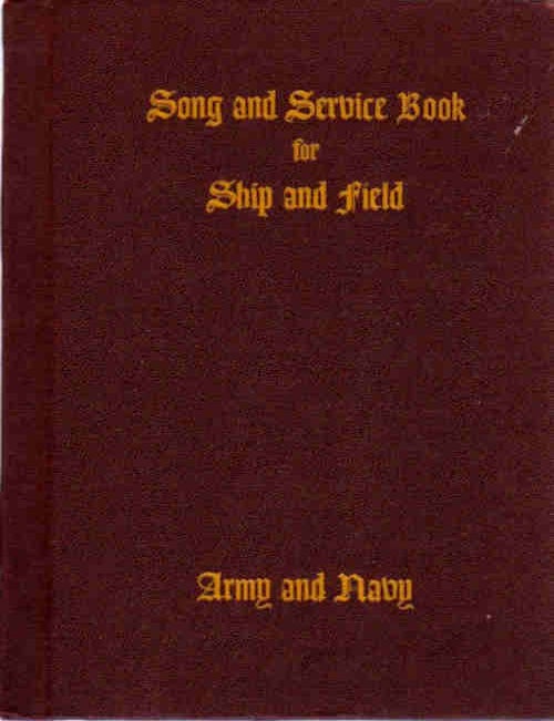 Item #13309 Song and Service Book for Ship and Field. Ivan L. Bennett, Ed.