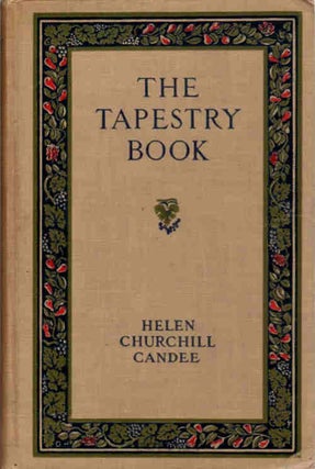 Item #13327 The Tapestry Book; [with four plates in colour and ninety-nine illustrations in...