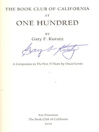 Item #13349 The Book Club of California at One Hundred; A Companion to The First 75 Years by...