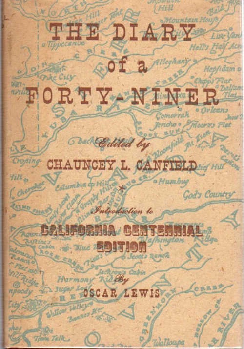 Item #13353 The Diary of a Forty Niner; [Introduction to California Centennial Edition by Oscar Lewis]. Chauncey Canfield, Ed.