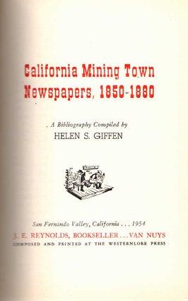 Item #13380 California Mining Town Newspapers, 1850-1880; [A Bibliography}. Helen S. Giffen