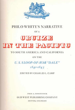 Item #13393 Philo White's Narrative of Cruize in the Pacific; To South Anerica and California on...