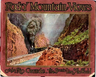 Item #13400 Rocky Mountain Views of the Rio Grande; the "Scenic Line of the World" [Consisting...