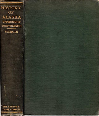 Item #13446 Alaska; A history of its administration, exploitation, and industrial development...