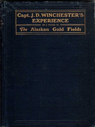 Item #13474 Capt. J. D. Winchester's Experience on a Voyage from Lynn, Massachusetts to San...