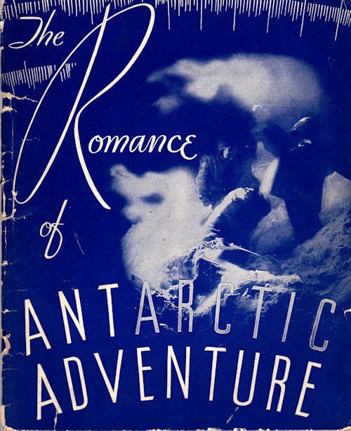 Item #13507 With Byrd in the Antarctic in Picture and Story; [title on cover "The Romance of Antarctic Adventure"]. Richard Byrd.