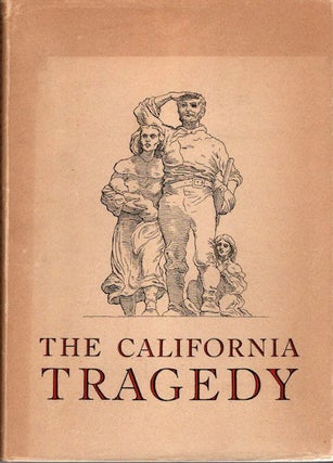 Item #13546 The California Tragedy; [The Donner Tragedy] [Forward by Joseph A. Sullivan]. J....