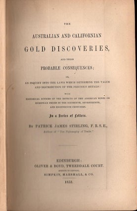 Item #13553 The Australian and Californian Gold Discoveries, and their Probable Consequences:; or...
