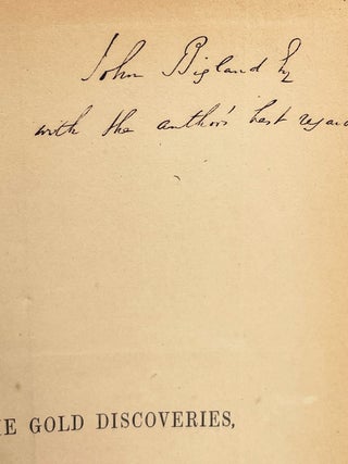 The Australian and Californian Gold Discoveries, and their Probable Consequences:; or An inquiry into the Laws which Determine the Value and Distribution of the Precious Metals: with Historical Notices of the Effects of the American Mines on European Prices in the Sixteenth, Seventeenth, and Eighteenth Centuries. In a Series of Letters.