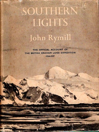 Item #13592 Southern Lights | The Official Account of the British Graham Land Expedition...