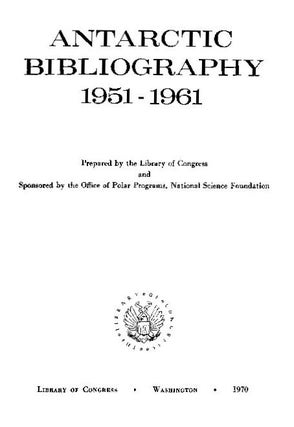 Item #13600 Antarctic Bibliography | 1951-1961; [Part of multi volume set]. Library of...