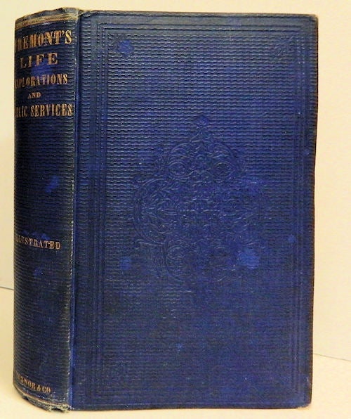 Item #13615 Life | Explorations and Public Services of John Charles Fremont. Charles Wentworth Upham.