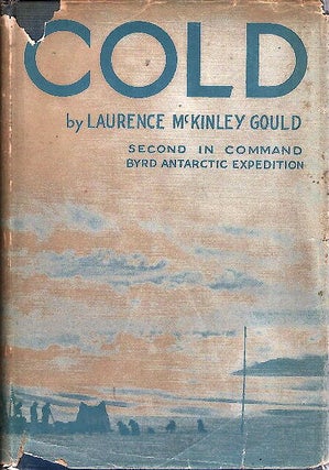Item #13652 Cold; The Record of An Antarctic Sledge Journey [Byrd Little America I Expedition...