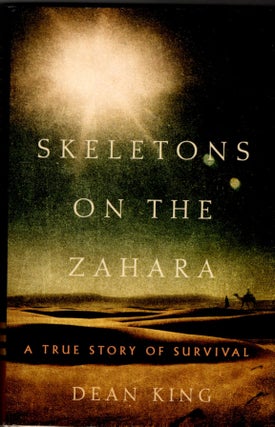 Item #13713 Skeletons on the Zahara; a True Story of Survival [from the accounts by James Riley,...