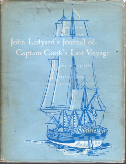 Item #13728 John Ledyard&rsquo;s Journal of Captain Cook&rsquo;s Last Voyage; [Introduction by Sinclair H. Hitchings]. James Kenneth Munford, Ed.