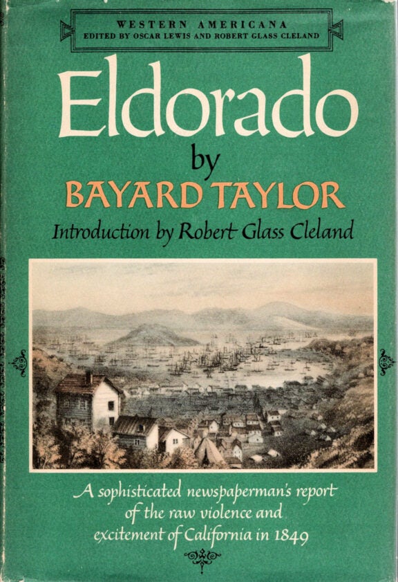 Eldorado; Or Adventures in the Path of Empire | Comprising a