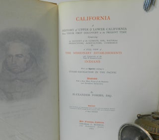 California: A History of Upper and Lower California From their First Discovery to the Present Time; Comprising an account of the Climate, Soil, Natural productions, Agriculture, Commerce, etc. A Full View of the Missionary Establishments and Condition of the Free and Domesticated Indians. With an Appendix relating to Harbors and Steam Navigation in the Pacific [Reprint of 1839 edition]
