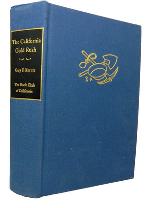 Item #13902 The California Gold Rush; A Descriptive Bibliography of Books and Pamphlets Covering...