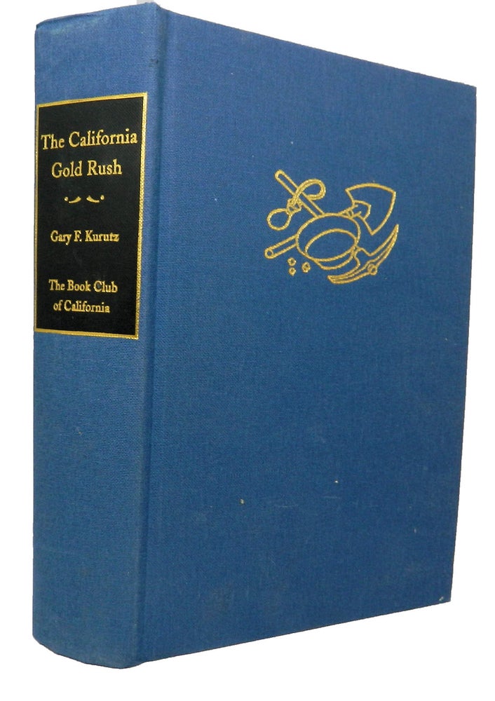 Item #13902 The California Gold Rush; A Descriptive Bibliography of Books and Pamphlets Covering the Years 1848-1853. Gary F. Kurutz.