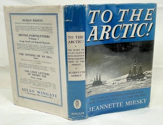 To the Arctic!; The Story of Northern Exploration from Earliest Times to the Present | with an introduction by Vilhjalmur Stefansson