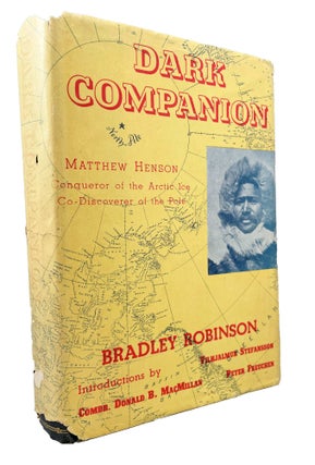 Item #13910 Dark Companion; [Forward by Commander Donald B MacMillan and introductions by Peter...
