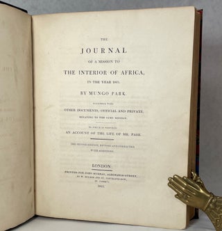 The Journal of a Mission to the Interior of Africa, in the Year 1805; Together With Other Documents, Official and Private, Relating to the Same Mission. To Which is Prefixed an Account of the Life of Mr. Park. [Also includes Isaaco's Journal]