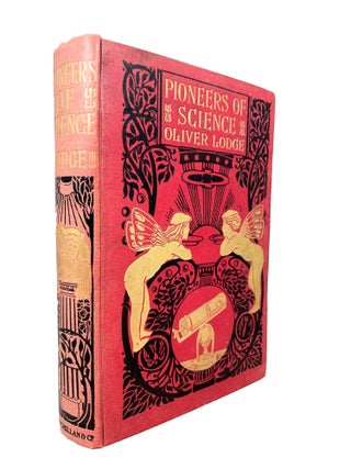 Item #13927 Pioneers of Science; [First issued in 1893 to present lectures on the history and...